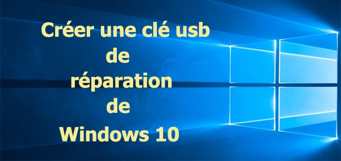 Creer Une Cle Usb De Reparation De Windows 10 Blog Eugenetoons