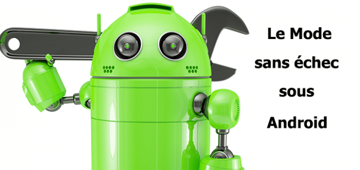 safe mode android a la une