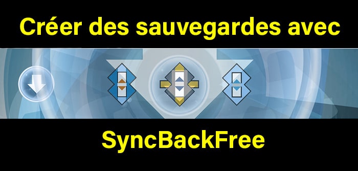 Créer des sauvegardes avec SyncBackFree
