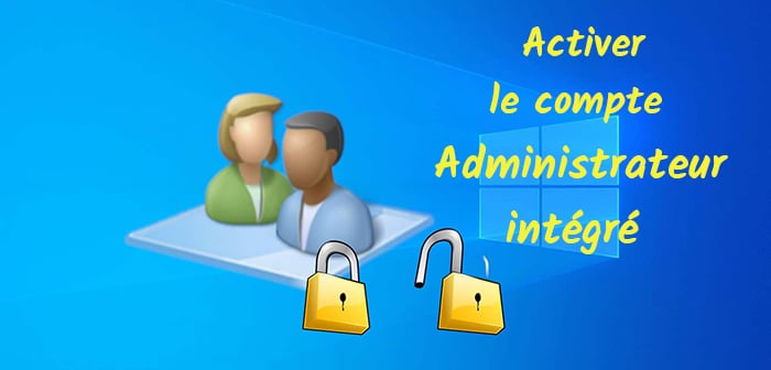 activer compte administrateur intégré